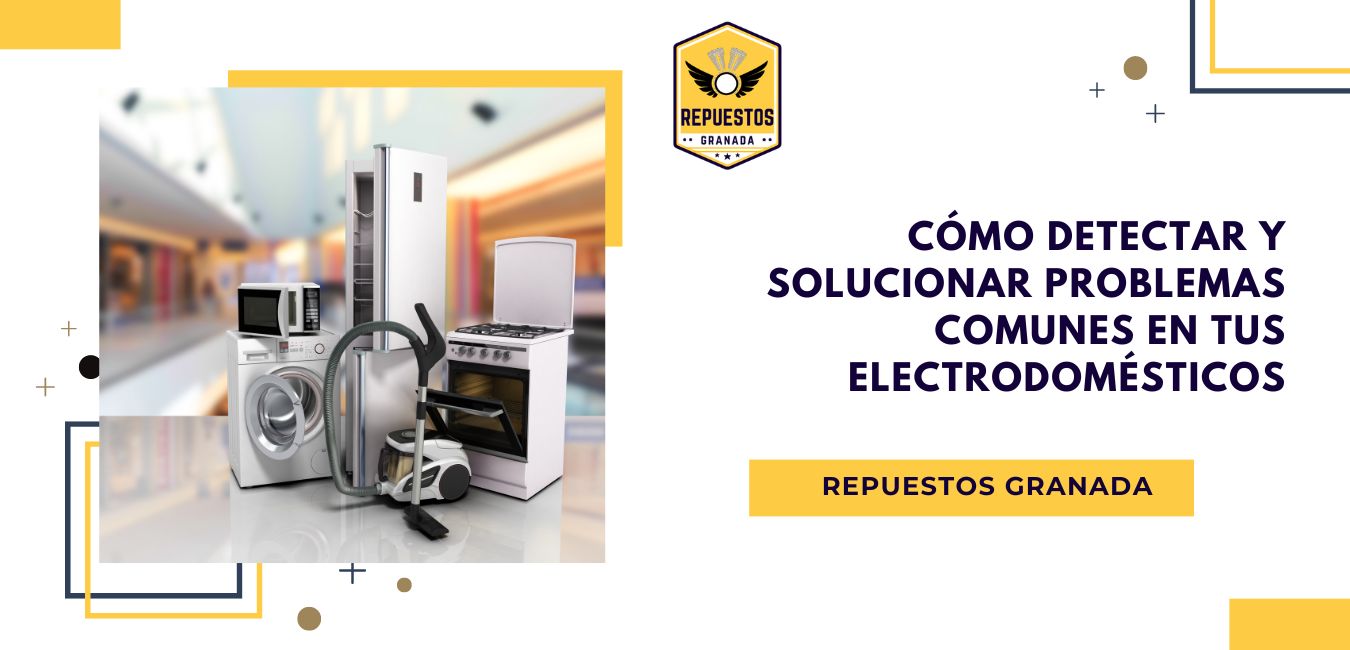 Cómo Detectar y Solucionar Problemas Comunes en tus Electrodomésticos